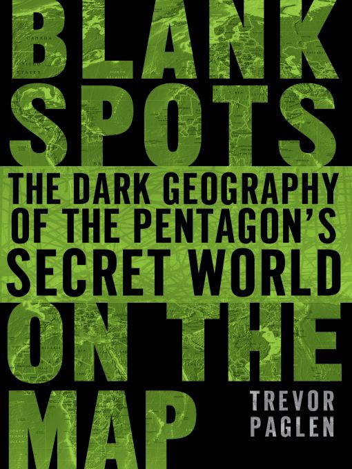 Title details for Blank Spots on the Map by Trevor Paglen - Wait list